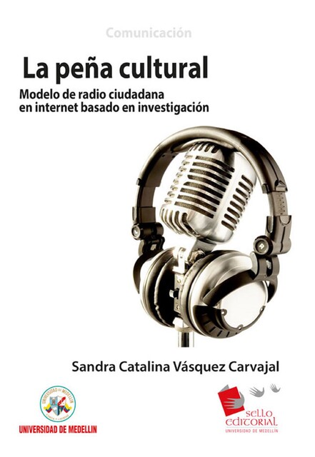 La Peña Cultural: modelo de radio ciudadana en Internet basado en investigación, Sandra Catalina Vásquez Carvaja
