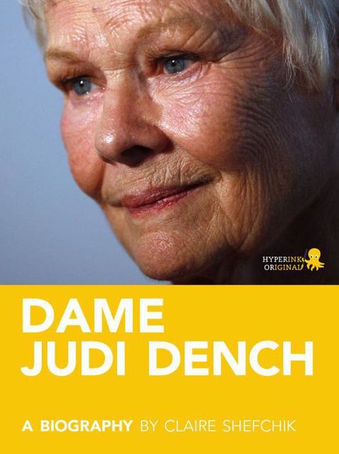 Dame Judi Dench: A Biography, Claire Shefchik