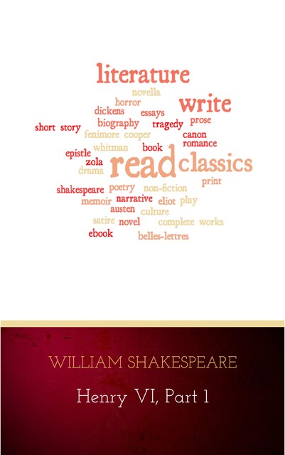 Henry VI, Part 1, William Shakespeare