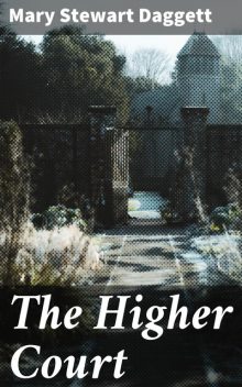 The Higher Court, Mary Stewart Daggett