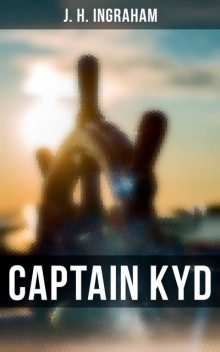 Captain Kyd, J.H. Ingraham