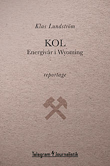 Kol – Energivår i Wyoming, Klas Lundström