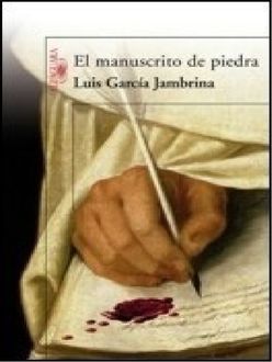 El Manuscrito De Piedra, Luis García Jambrina