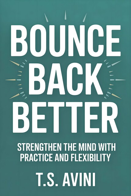 Bounce Back from Burnout, T. S Avini