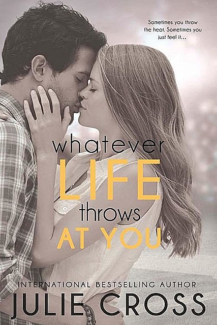 Whatever Life Throws at You, Julie Cross
