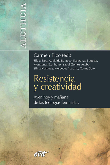 Resistencia y creatividad, Mercedes Navarro Puerto, Carme Soto Varela, Carmen Picó Guzmán, Esperanza Bautista Parejo, Isabel Gómez-Acebo, Silvia Bara Bancel