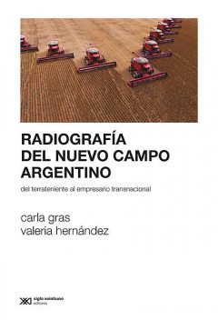 Radiografía del nuevo campo argentino, Carla Gras, Valeria Hernández