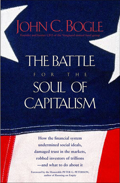 The Battle for the Soul of Capitalism, John C.Bogle