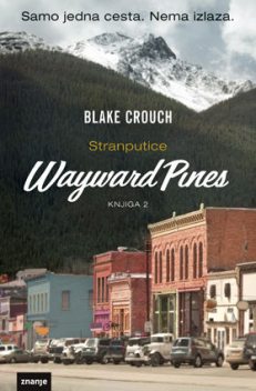 Wayward Pines: Stranputice, Blake Crouch
