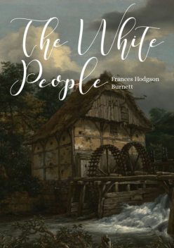 The White People, Frances Hodgson Burnett