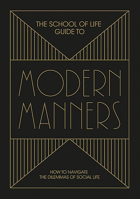 The School of Life Guide to Modern Manners, The School of Life