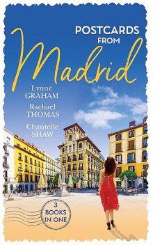 Postcards From Madrid, Chantelle Shaw, Lynne Graham, Rachael Thomas
