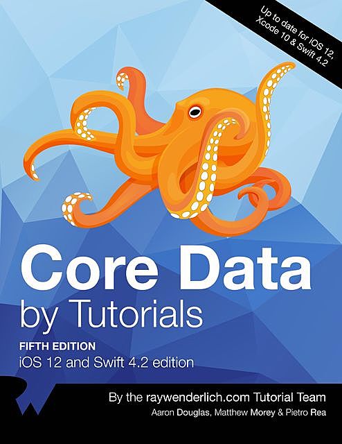 Core Data by Tutorials, By Aaron Douglas, By Matthew Morey, By Pietro Rea