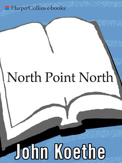 North Point North, John Koethe