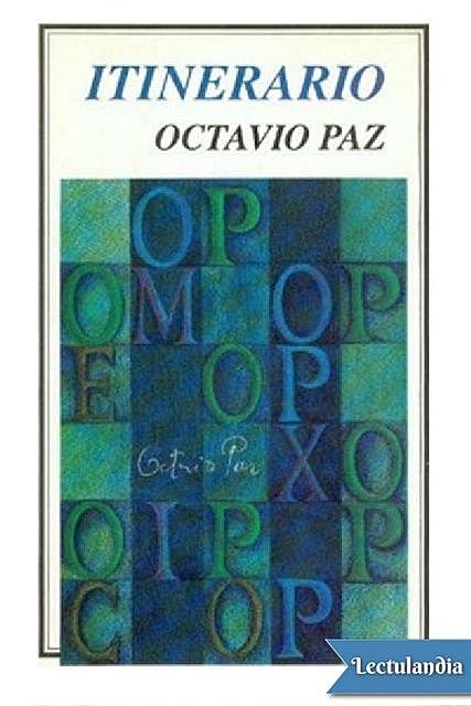 Itinerario, Octavio Paz