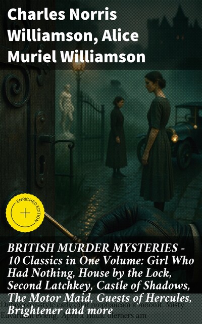 British Murder Mysteries – 10 Novels in One Volume, Alice Muriel Williamson, Charles Williamson