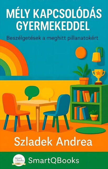 Mély kapcsolódás gyermekeddel, Szladek Andrea
