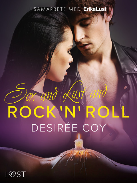 Sex and Lust and Rock 'n' Roll – erotisk novell, Desirée Coy