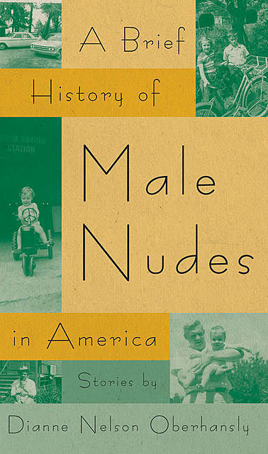 A Brief History of Male Nudes in America, Dianne Nelson Oberhansly