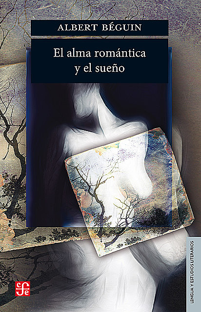 El alma romántica y el sueño, Albert Béguin, Mario Monteforte Toledo
