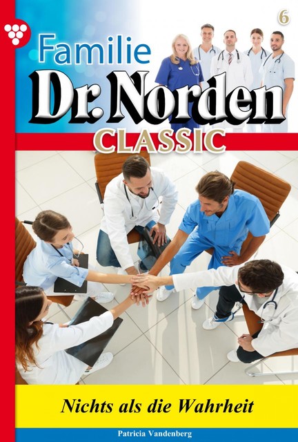 Familie Dr. Norden Classic 6 – Arztroman, Patricia Vandenberg