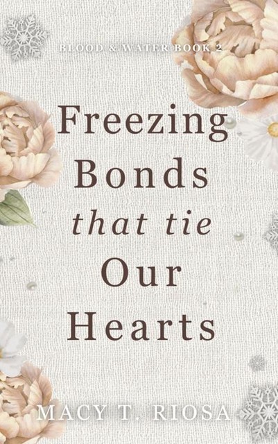 Freezing Bonds that Tie our Hearts, Macy T. Riosa