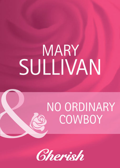 No Ordinary Cowboy, Mary Sullivan