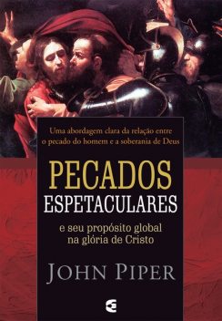 Pecados espetaculares, John Piper