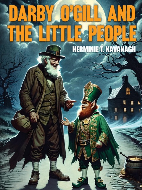 Darby O’Gill and the Little People, Herminie T. Kavanagh