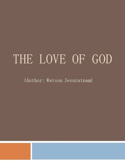 The Love of God, Watson Jesuratnam