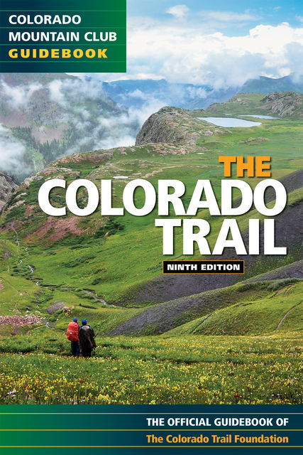 The Colorado Trail, 9th Ed, Colorado Mountain Club
