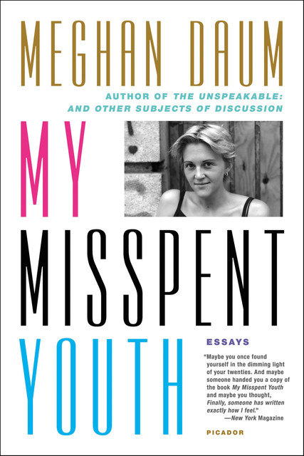 My Misspent Youth: Essays, Meghan Daum