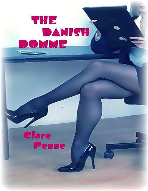 The Danish Domme, Clare Penne