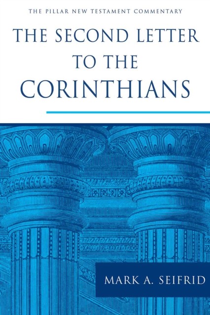 Second Letter to the Corinthians, Mark A. Seifrid