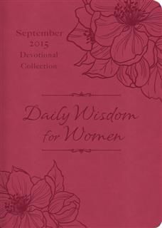 Daily Wisdom for Women 2015 Devotional Collection – September, Compiled by Barbour Staff