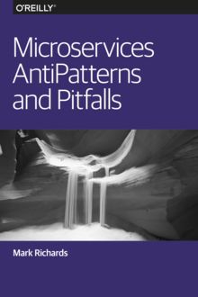Microservices AntiPatterns and Pitfalls, Mark Richards