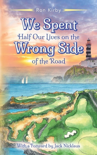 We Spent Half our Lives on the Wrong Side of the Road, Ronald Kirby