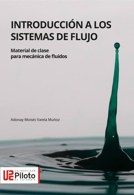 Introducción a los sistemas de flujo, Adonay Moisés Varela Muñoz