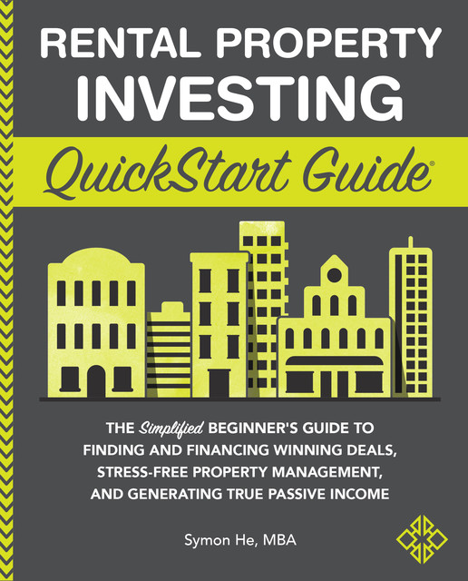 Rental Property Investing QuickStart Guide, Symon He