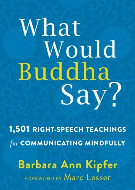What Would Buddha Say, Barbara Ann Kipfer