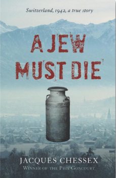 A Jew Must Die, Jacques Chessex