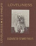Loveliness, Elizabeth Stuart Phelps