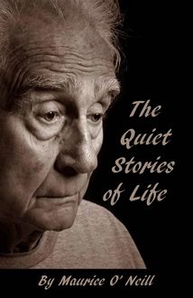 Quiet Stories Of Life, Maurice O' Neill