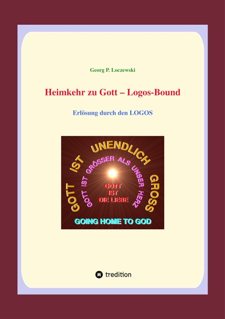 Heimkehr zu Gott – Logos-Bound, Georg P. Loczewski