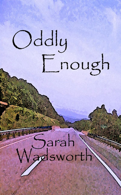 Oddly Enough, Sarah Wadsworth