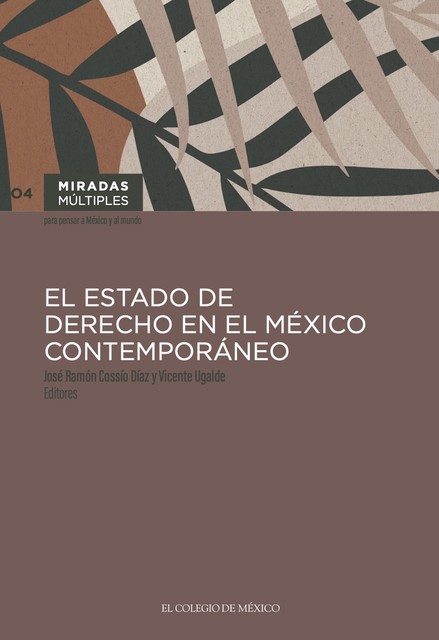 El Estado de derecho en el México contemporáneo, Vicente Ugalde, José Ramón Cossío Díaz