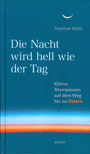 Die Nacht wird hell wie der Tag, Stephan Wahl