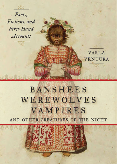 Banshees, Werewolves, Vampires, and Other Creatures of the Night, Varla Ventura