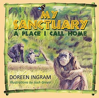 My Sanctuary: A Place I Call Home, Doreen Ingram