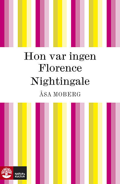 Hon var ingen Florence Nightingale, Åsa Moberg